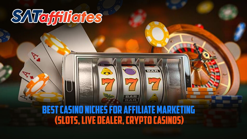Best Casino Niches for Affiliate Marketing